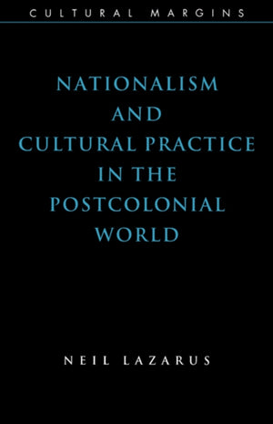 Nationalism and Cultural Practice in the Postcolonial World