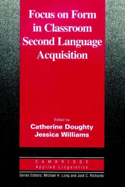 Book cover of: Focus on Form in Classroom Second Language Acquisition