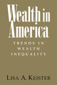 Book cover of: Wealth in America. By: Lisa A. Keister