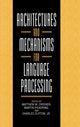 Book cover of: Architectures and Mechanisms for Language Processing