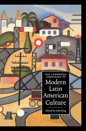 The Cambridge Companion to Modern Latin American Culture