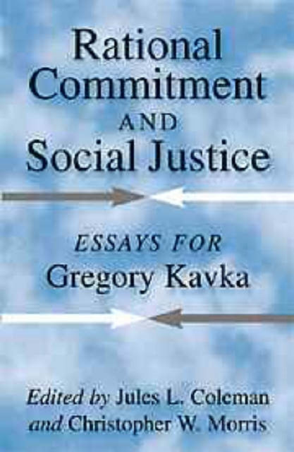 Book cover of: Rational Commitment and Social Justice