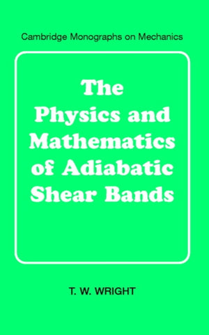 The Physics and Mathematics of Adiabatic Shear Bands