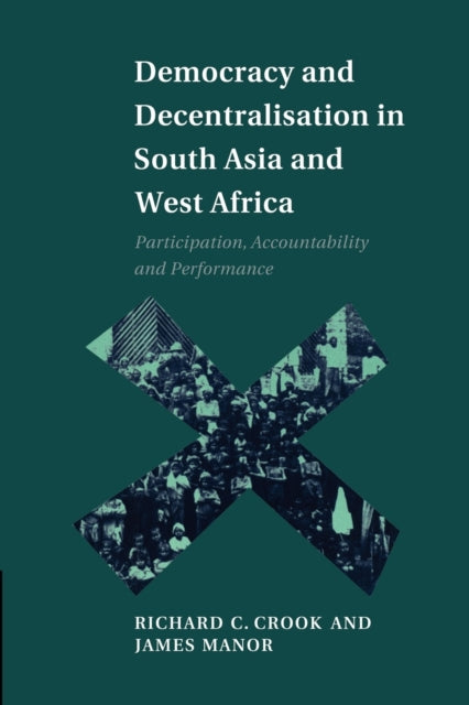 Book cover of: Democracy and Decentralisation in South Asia and West Africa
