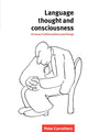Book cover of: Language, Thought and Consciousness. By: Peter Carruthers