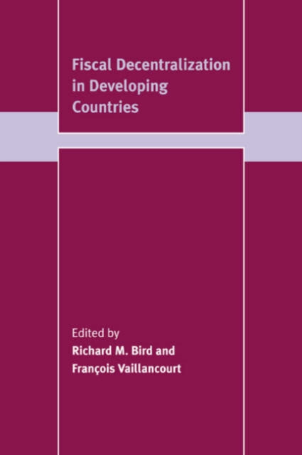 Book cover of: Fiscal Decentralization in Developing Countries