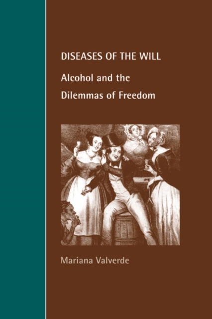 Book cover of: Diseases of the Will. By: Mariana Valverde