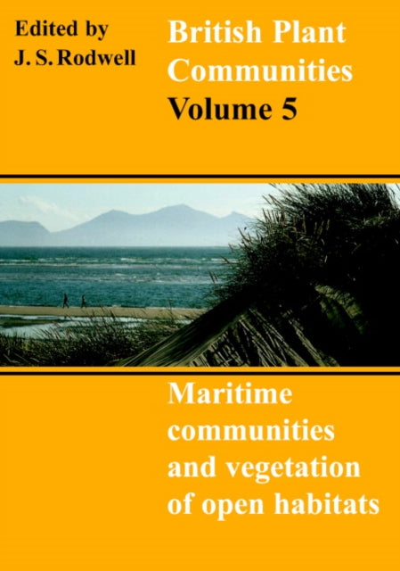 Book cover of: British Plant Communities: Volume 5, Maritime Communities and Vegetation of Open Habitats