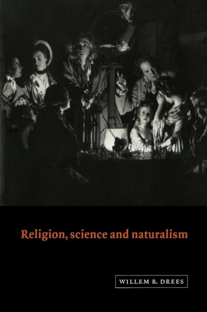 Book cover of: Religion, Science and Naturalism. By: Willem B. Drees