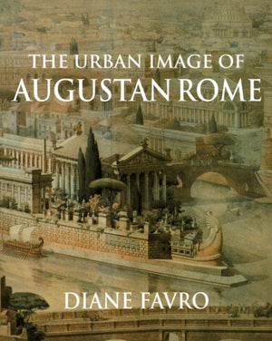 Urban Image of Augustan Rome