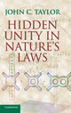 Book cover of: Hidden Unity in Nature's Laws. By: John C. Taylor