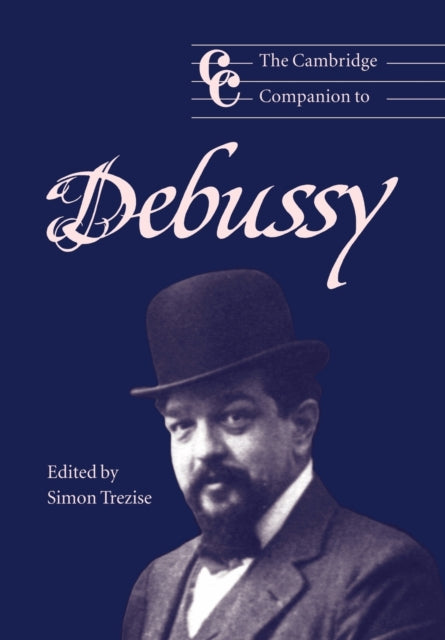 Book cover of: Cambridge Companion to Debussy