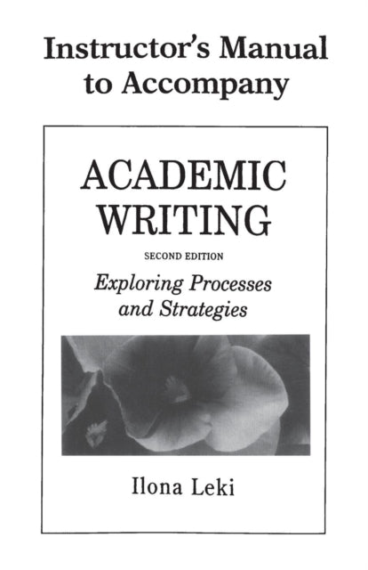 Book cover of: Academic Writing Instructor's Manual. By: Ilona Leki