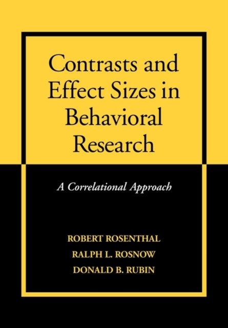 Book cover of: Contrasts and Effect Sizes in Behavioral Research. By: Robert Rosenthal