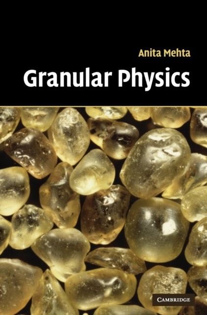 Book cover of: Granular Physics. By: Anita Mehta