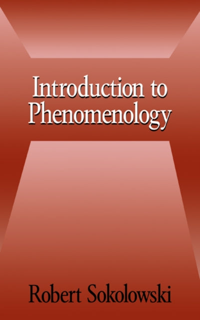 Book cover of: Introduction to Phenomenology. By: Robert Sokolowski