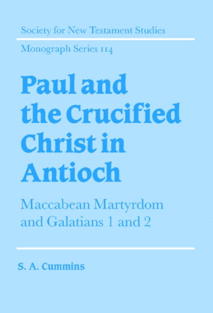 Book cover of: Paul and the Crucified Christ in Antioch. By: Stephen Anthony Cummins