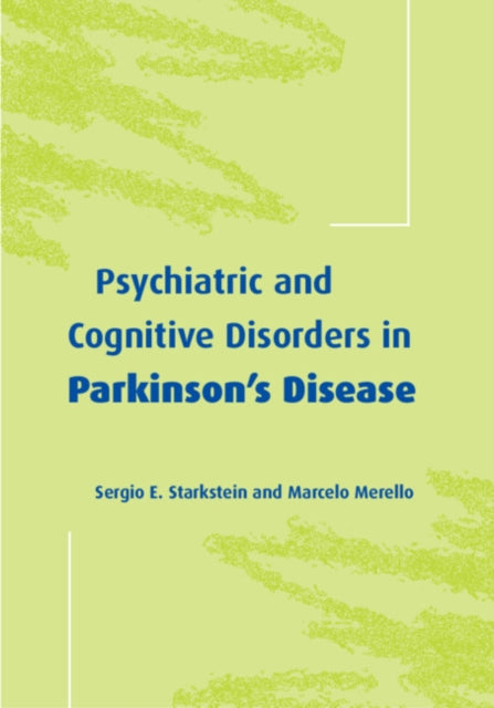Book cover of: Psychiatric and Cognitive Disorders in Parkinson's Disease. By: Sergio E. Starkstein
