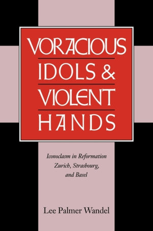 Voracious Idols and Violent Hands