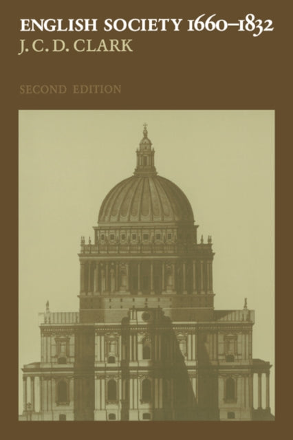 Book cover of: English Society, 1660–1832. By: J. C. D. Clark