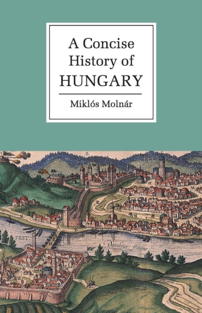 Book cover of: Concise History of Hungary