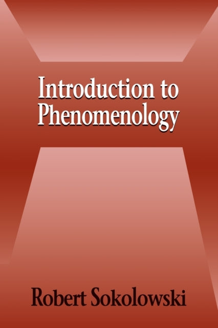 Book cover of: Introduction to Phenomenology. By: Robert Sokolowski