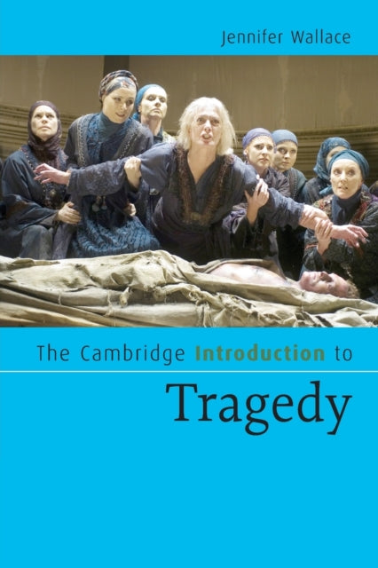 Book cover of: Cambridge Introduction to Tragedy. By: Jennifer Wallace