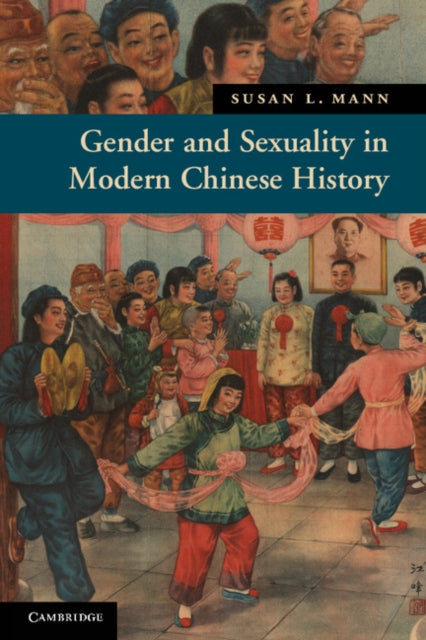 Book cover of: Gender and Sexuality in Modern Chinese History. By: Susan Mann