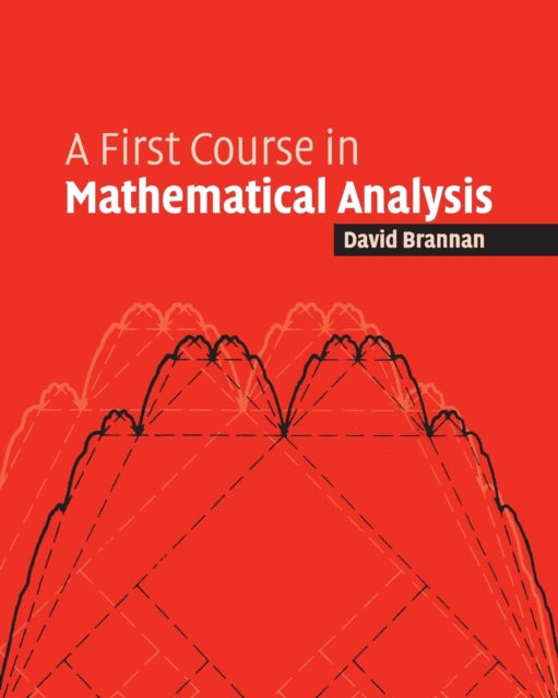 Book cover of: First Course in Mathematical Analysis. By: David A. Brannan