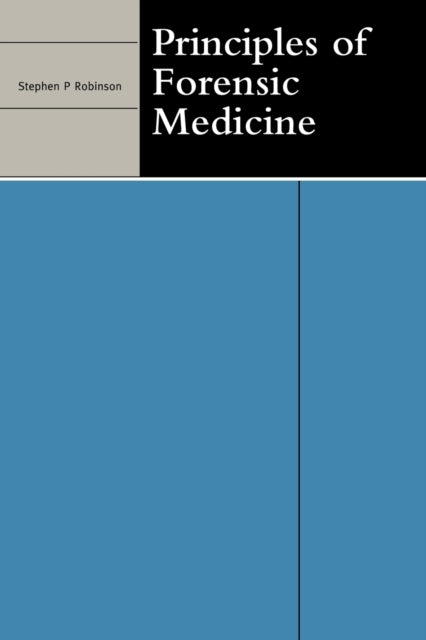 Book cover of: Principles of Forensic Medicine. By: Stephen P. Robinson