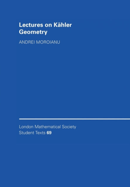 Book cover of: Lectures on Kahler Geometry. By: Andrei Moroianu
