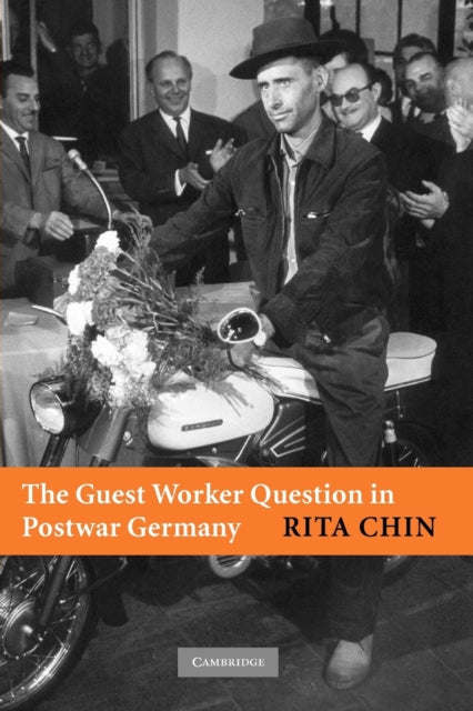 Book cover of: Guest Worker Question in Postwar Germany. By: Rita Chin