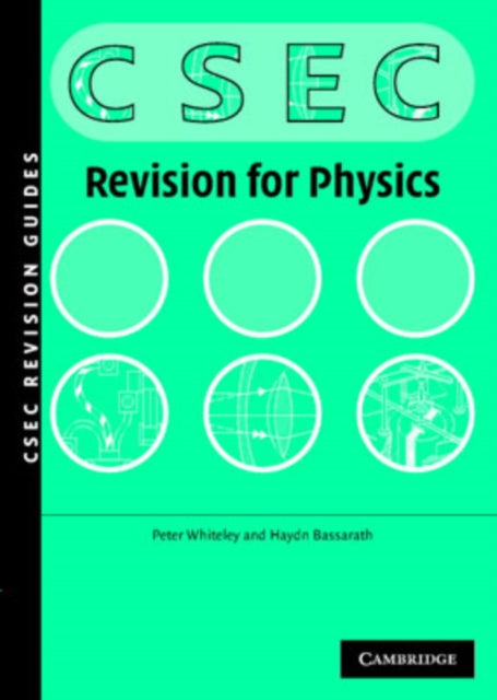 Book cover of: Physics Revision Guide for CSEC® Examinations. By: Peter Whiteley