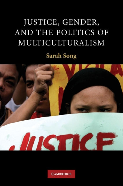 Book cover of: Justice, Gender, and the Politics of Multiculturalism. By: Sarah Song