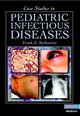 Book cover of: Case Studies in Pediatric Infectious Diseases. By: Frank E. Berkowitz