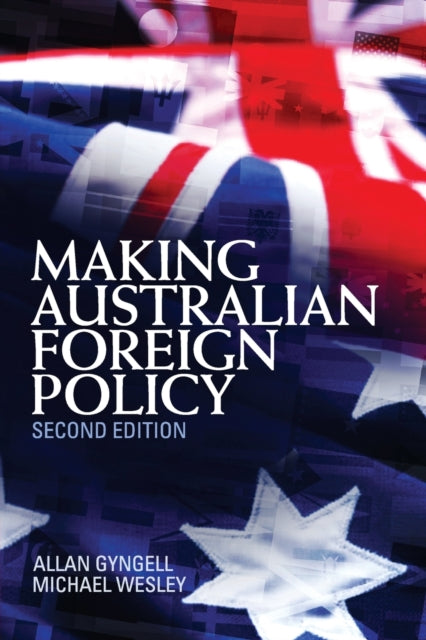 Book cover of: Making Australian Foreign Policy. By: Allan Gyngell