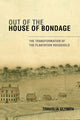 Book cover of: Out of the House of Bondage. By: Thavolia Glymph