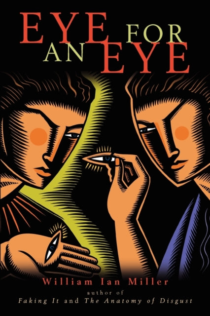 Book cover of: Eye for an Eye. By: William Ian Miller