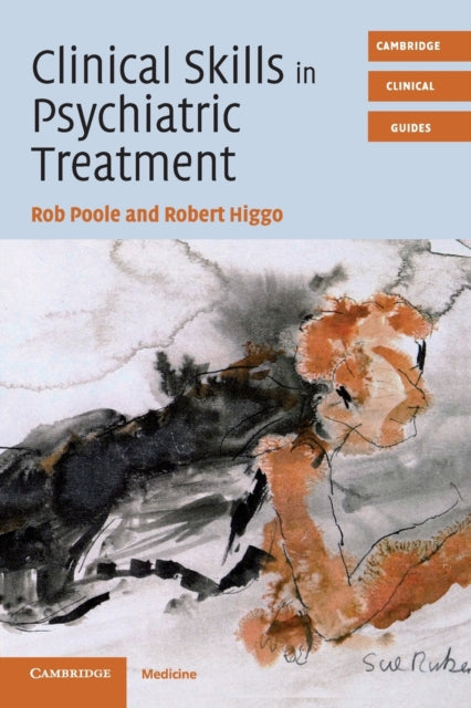 Book cover of: Clinical Skills in Psychiatric Treatment. By: Rob Poole
