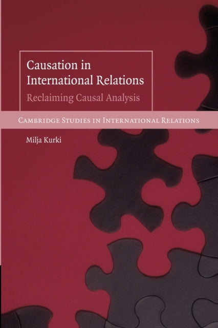 Book cover of: Causation in International Relations. By: Milja Kurki