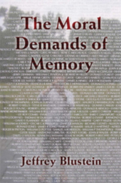 Book cover of: Moral Demands of Memory. By: Jeffrey Blustein