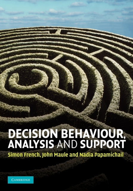 Book cover of: Decision Behaviour, Analysis and Support. By: Simon French