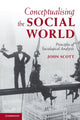 Book cover of: Conceptualising the Social World. By: Scott, John