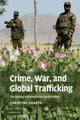 Book cover of: Crime, War, and Global Trafficking. By: Christine Jojarth