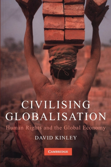 Book cover of: Civilising Globalisation. By: David Kinley