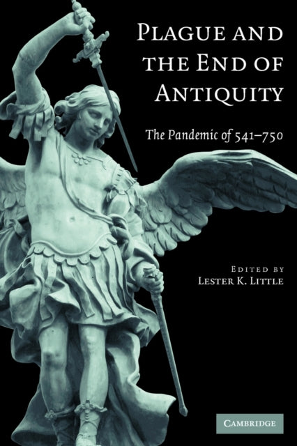 Book cover of: Plague and the End of Antiquity. By: Lester K. Little