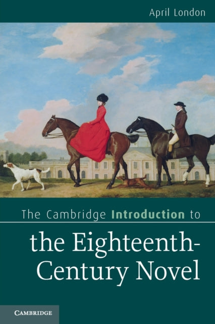Book cover of: Cambridge Introduction to the Eighteenth-Century Novel. By: April London