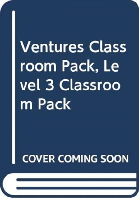 Book cover of: Ventures Classroom Pack, Level 3 Classroom Pack
