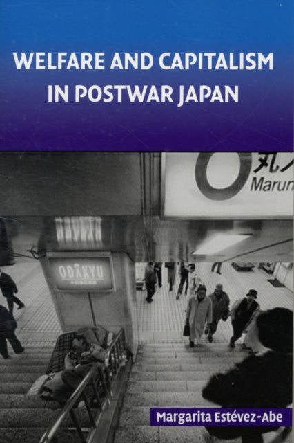 Book cover of: Welfare and Capitalism in Postwar Japan. By: Margarita Estévez-Abe