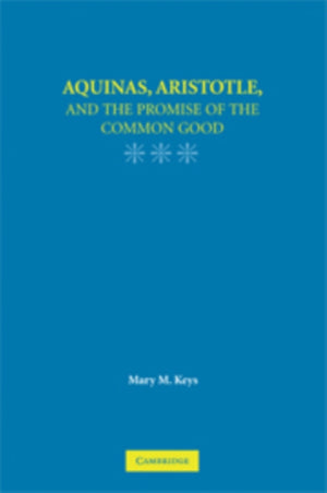 Aquinas, Aristotle, and the Promise of the Common Good